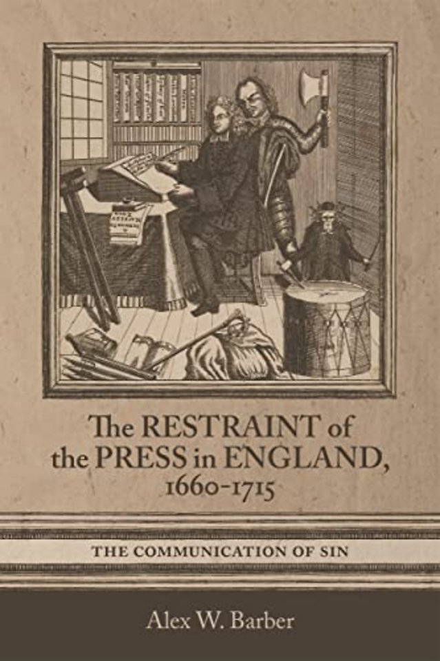 Restraint of the Press in England, 1660–1715 – The Communication of Sin