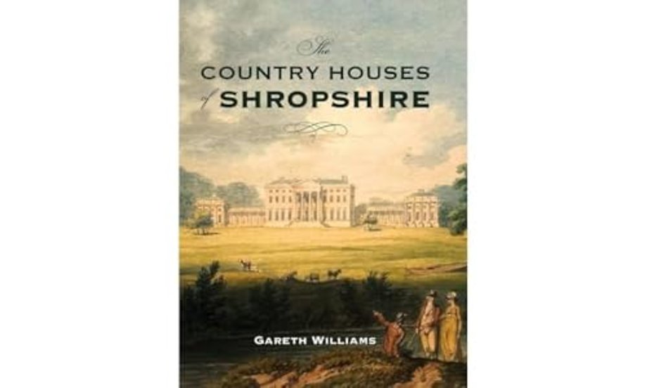 The Country Houses of Shropshire