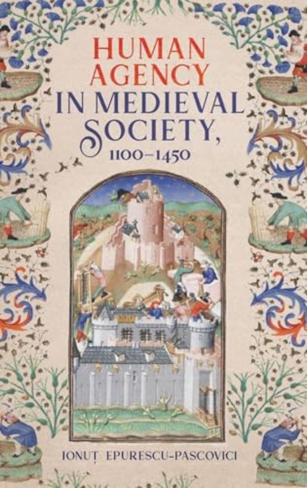 Human Agency in Medieval Society, 1100–1450