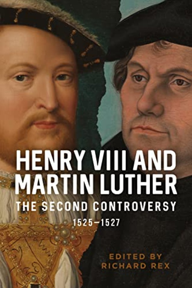 Henry VIII and Martin Luther – The Second Controversy, 1525–1527