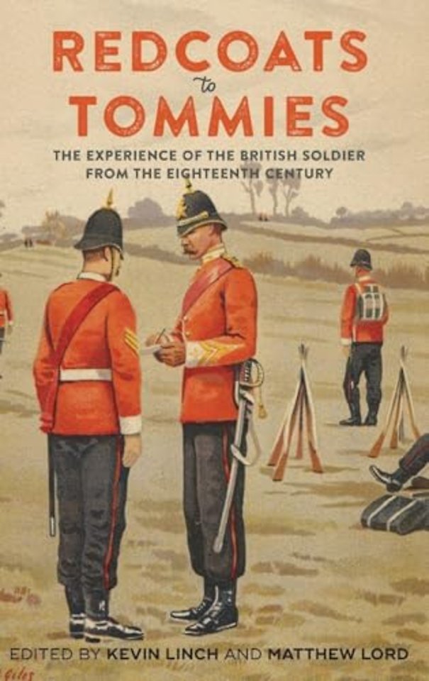 Redcoats to Tommies – The Experience of the British Soldier from the Eighteenth Century