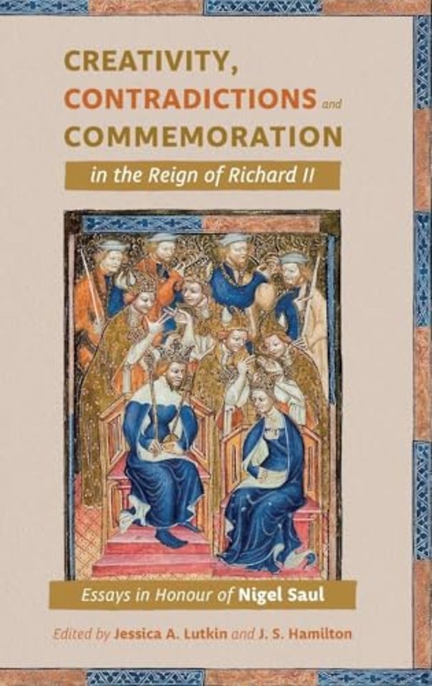 Creativity, Contradictions and Commemoration in – Essays in Honour of Nigel Saul