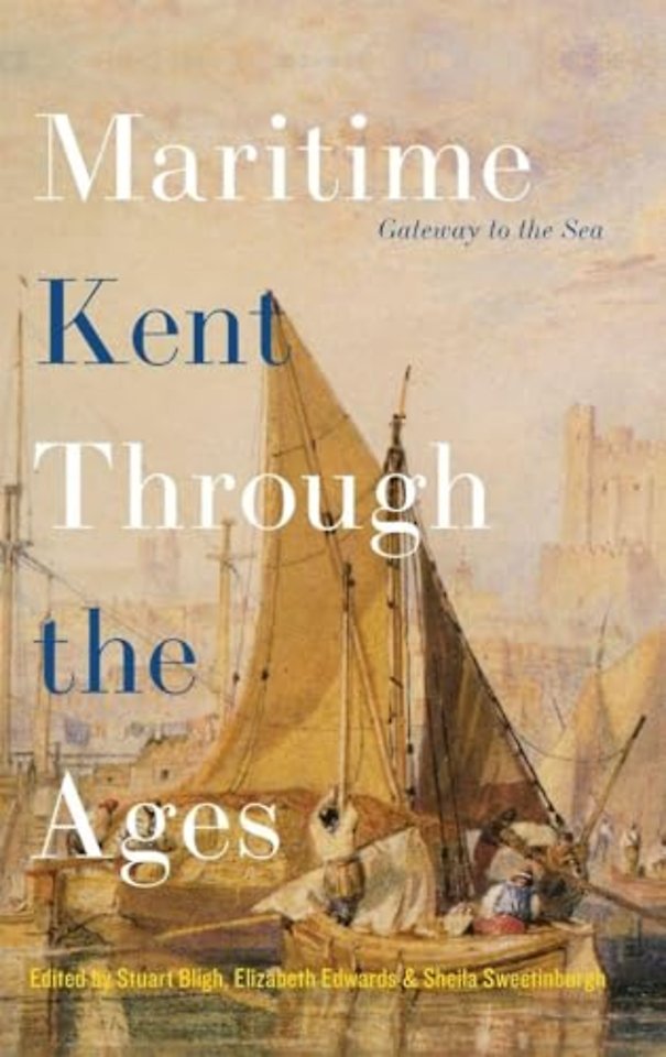 Maritime Kent Through the Ages – Gateway to the Sea
