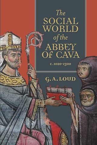 Social World of the Abbey of Cava, c. 1020–1300