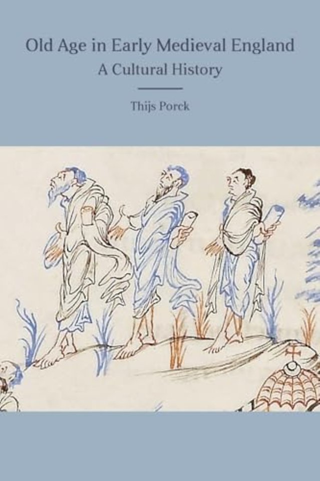 Old Age in Early Medieval England – A Cultural History