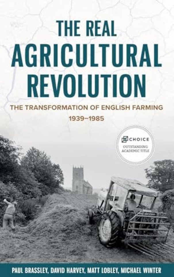 The Real Agricultural Revolution – The Transformation of English Farming, 1939–1985