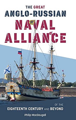 The Great Anglo–Russian Naval Alliance of the Eighteenth Century and Beyond