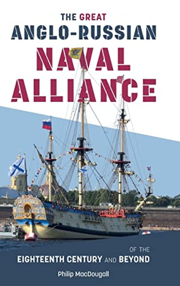 The Great Anglo–Russian Naval Alliance of the Eighteenth Century and Beyond