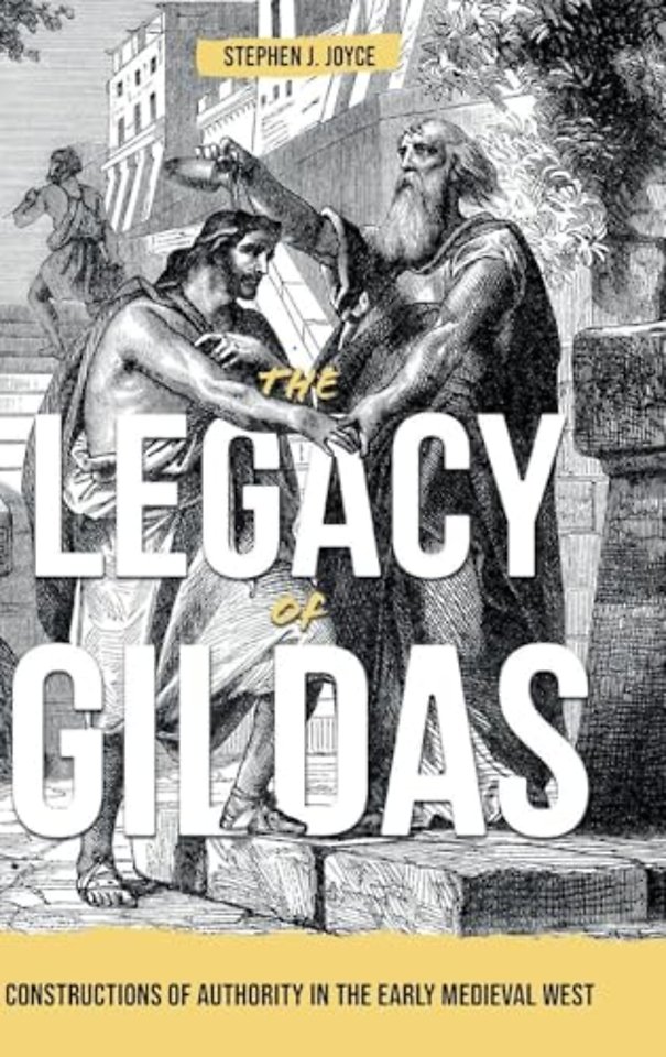 The Legacy of Gildas – Constructions of Authority in the Early Medieval West