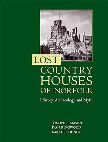Lost Country Houses of Norfolk