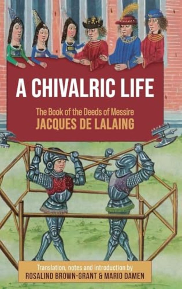 A Chivalric Life – The Book of the Deeds of Messire Jacques de Lalaing