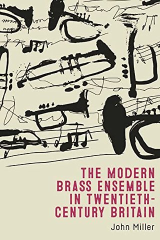 Modern Brass Ensemble in Twentieth–Century Britain