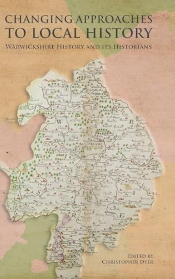 Changing Approaches to Local History – Warwickshire History and its Historians