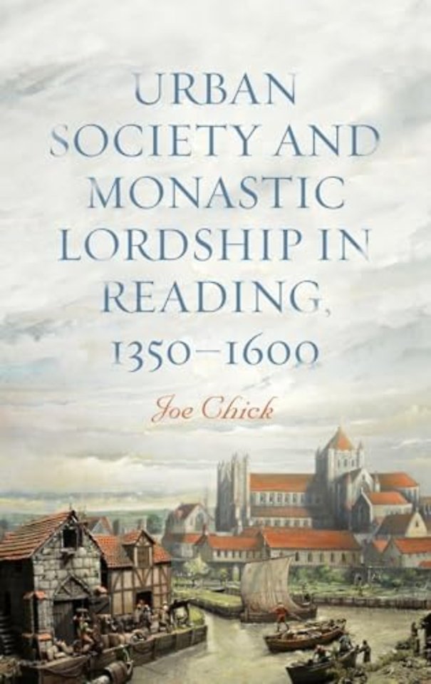 Urban Society and Monastic Lordship in Reading, 1350–1600