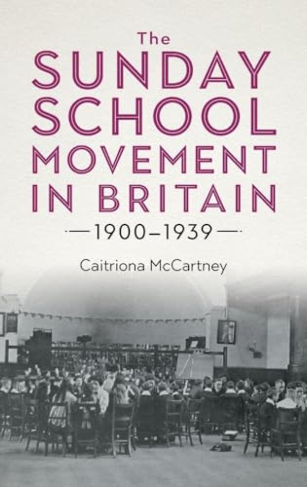 The Sunday School Movement in Britain, 1900–1939