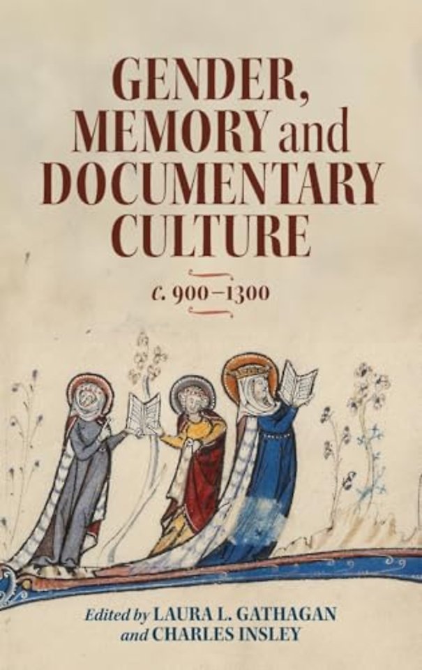 Gender, Memory and Documentary Culture, c.900–1300
