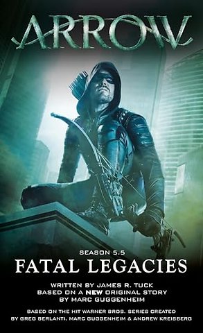 Arrow: Fatal Legacies