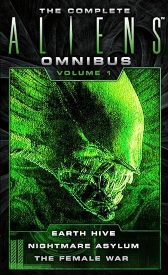 The Complete Aliens Omnibus: Volume One (Earth Hive, Nightmare Asylum, The Female War)