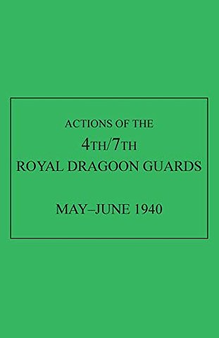 Actions of the 4th/7th Royal Dragoon Guards, May-June 1940