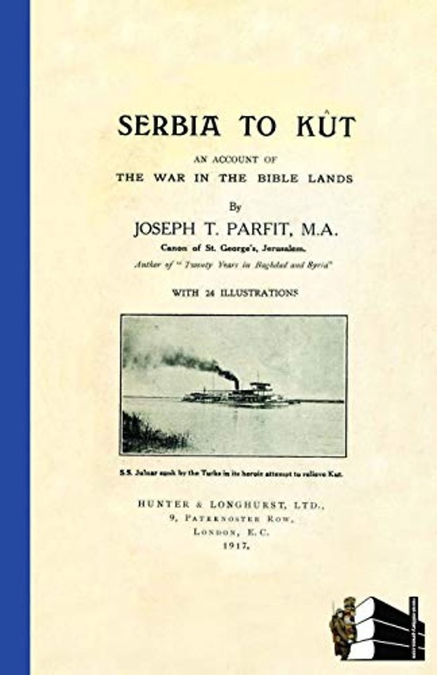 SERBIA TO KUTAn Account of the War in the Bible Lands