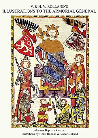 V. & H.V. ROLLAND'S ILLUSTRATIONS TO THE ARMORIAL GENERAL Volume 1
