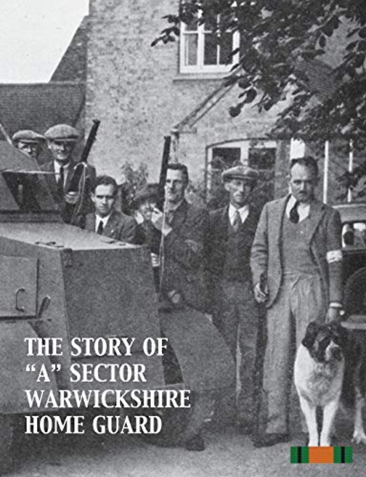 The Story of "A" Sector Warwickshire Home Guard