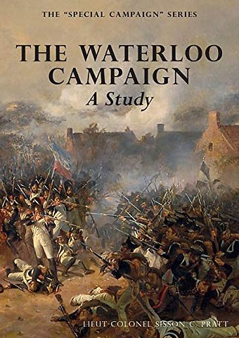 THE WATERLOO CAMPAIGN A Study