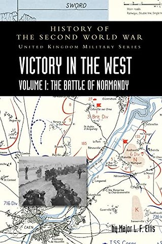 Victory in the West Volume I