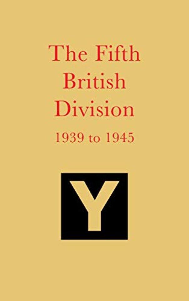 The Fifth British Division 1939 to 1945