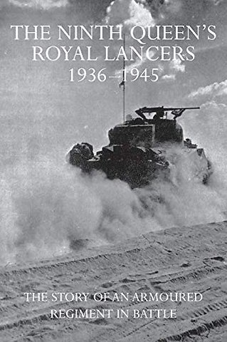 The Ninth Queen's Royal Lancers 1936-1945