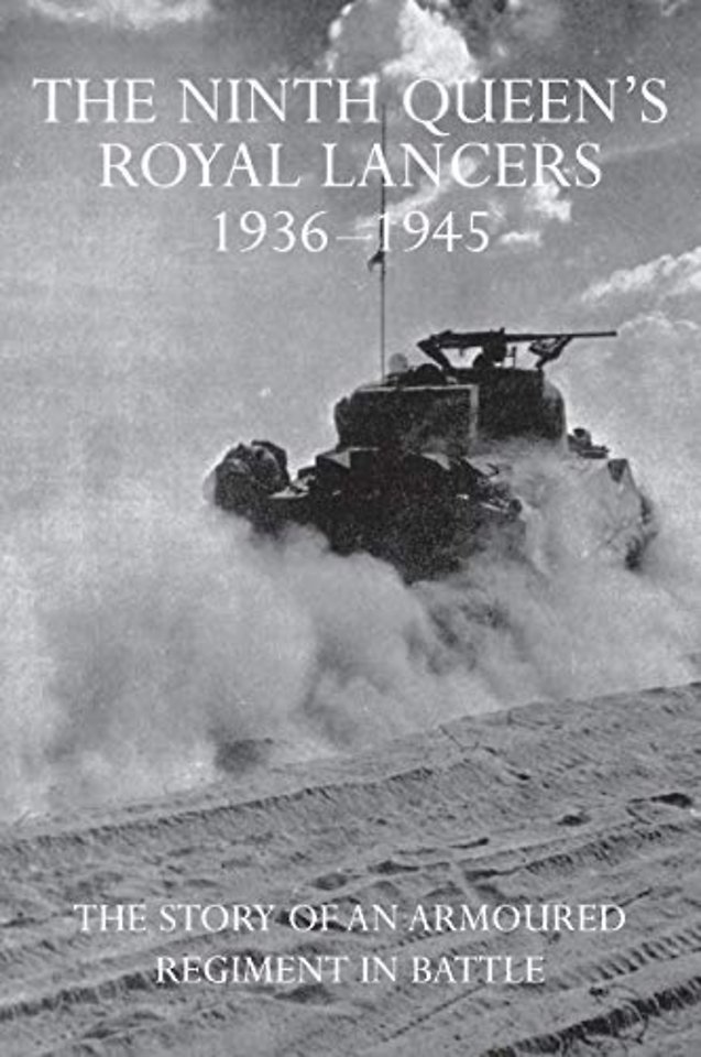 The Ninth Queen's Royal Lancers 1936-1945