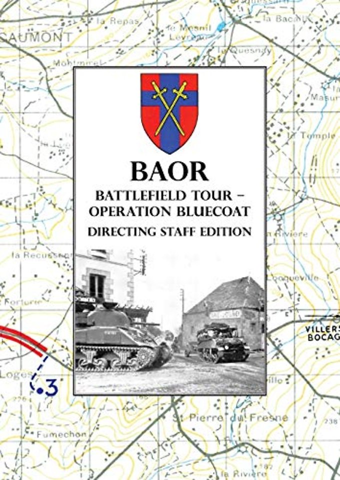 BAOR BATTLEFIELD TOUR - OPERATION BLUECOAT - Directing Staff Edition