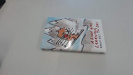 A Lion Was Learning to Ski, and Other Limericks