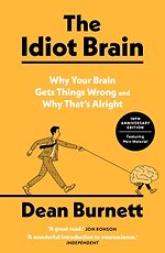 The Idiot Brain