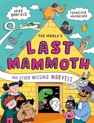 The World's Last Mammoth and Other Missing Marvels