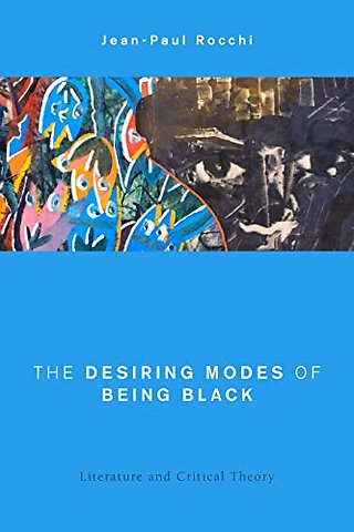 The Desiring Modes of Being Black