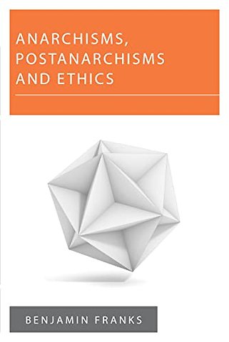 Anarchisms, Postanarchisms and Ethics
