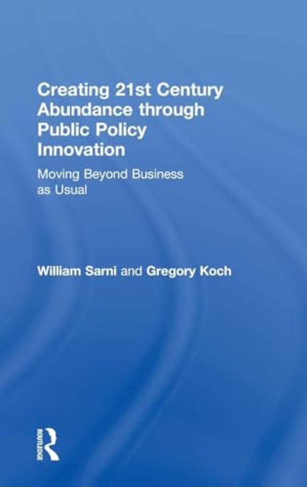 Creating 21st Century Abundance through Public Policy Innovation