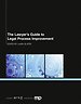 The Lawyer’s Guide to Legal Process Improvement The Lawyer’s Guide to Legal Process Improvement
