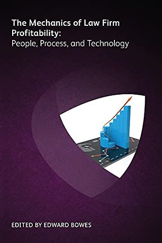 The Mechanics of Law Firm Profitability: People, Process, and Technology