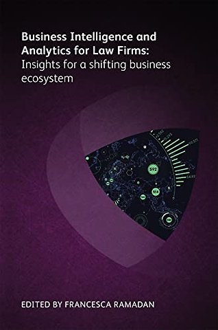 Business Intelligence and Analytics for Law Firms: Insights for a shifting business ecosystem