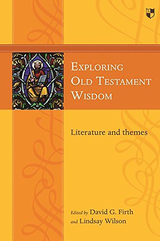 Exploring Old Testament Wisdom – Literature And Themes