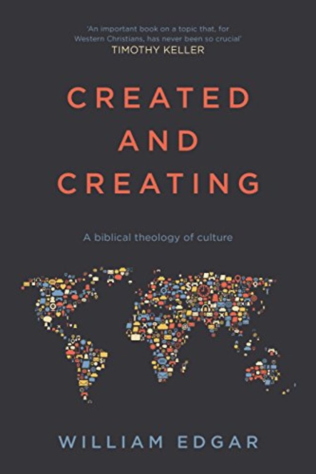 Created and Creating – A Biblical Theology Of Culture