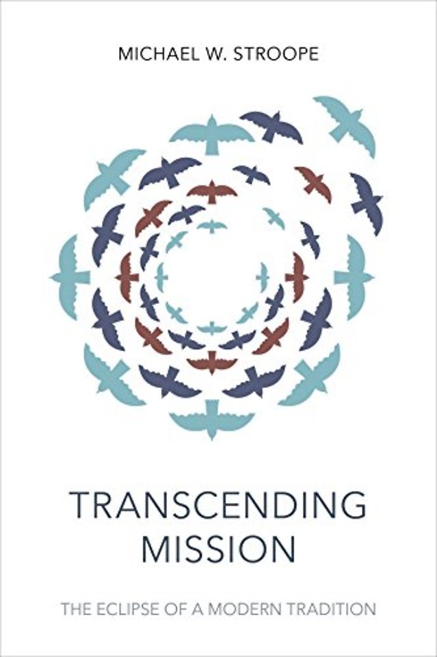 Transcending Mission – The Eclipse Of A Modern Tradition