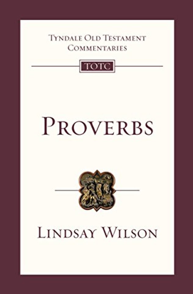 Proverbs – An Introduction And Commentary