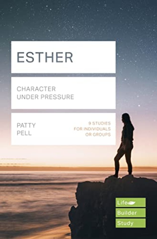 Esther (Lifebuilder Study Guides) – Character under pressure