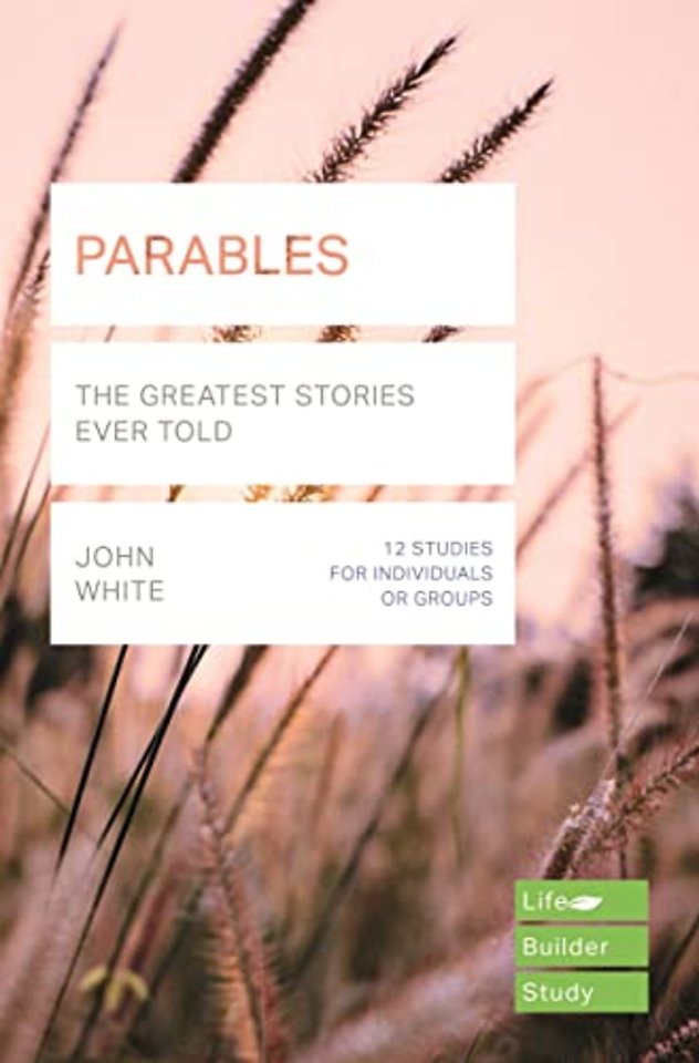 Parables (Lifebuilder Study Guides) – The Greatest Stories Ever Told