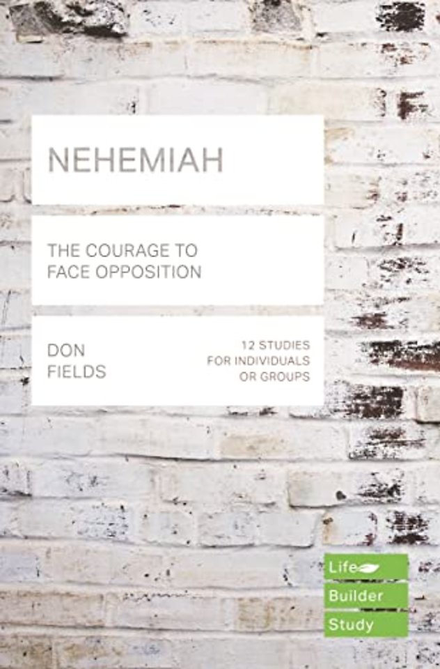 Nehemiah (Lifebuilder Study Guides) – The Courage to Face Opposition