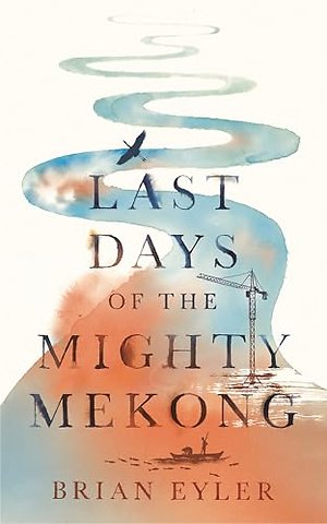 Last Days of the Mighty Mekong