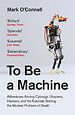 To Be a Machine To Be a Machine